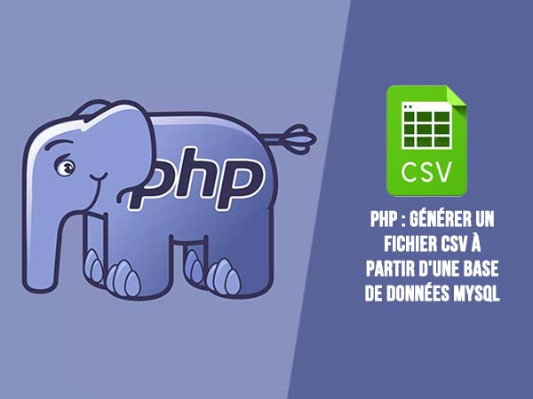 PHP : générer un fichier csv à partir d'une base de données MySQL